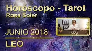 🔮LEO - Hor&oacute;scopos para Junio 2018 por Rosa Soler