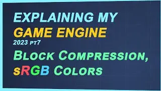 Explaining my game engine in 2023 - Part7: Block Compression texture formats, sRGB color space