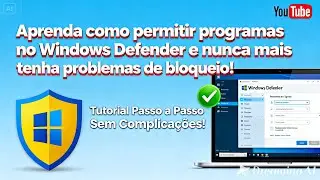 Aprenda como permitir programas no Windows Defender e nunca mais tenha problemas de bloqueio!