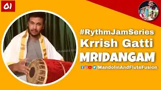 KrrishGatti Mridangam | Rythm Jam Series