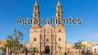 Discover Aguascalientes: Your Perfect Home in Mexico 2024
