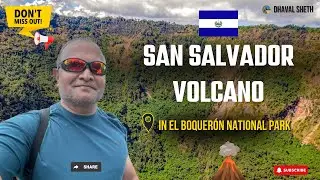 Visiting the beautiful and lush  San Salvador Volcano in El Boquer&oacute;n National Park!!! | Dhaval Sheth