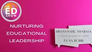 Nurturing Educational Leadership with Evan Robb I TEDS 11
