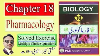 Biology 10th chapter 18 solved exercise MCQ'S - Pharmacology biology 10th chapter 9 -Asim