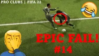 Epic Fail #14 | Pro Clubs FIFA 22