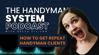 How to get repeat handyman clients