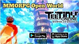 TEETINY Online Tower of Despair Game Play | New MMORPG Open World| Android-IOS