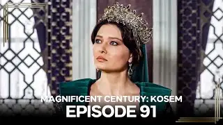 Magnificent Century: Kosem  Episode 91 (English Subtitle) #again