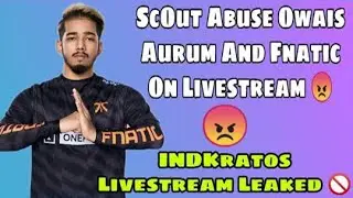 INDKRATOS LIVESTREAM LEAKED | SCOUT ABUSE OWAIS, AURUM & Fnatic on Livestream |