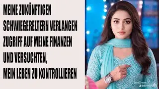 Meine zuk&uuml;nftigen Schwiegereltern wollten mein Geld kontrollieren &ndash; und mein Leben