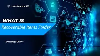 Importance of the Recoverable Items Folder in Exchange Online | Microsoft365