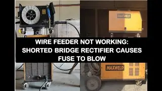 WELDING MACHINE REPAIR: MAXWELD/HELVI MIG/MAG TRANSFORMER WELDING MACHINE: FAULTY WIRE FEEDER BOARD