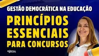 Gest&atilde;o Democr&aacute;tica na Educa&ccedil;&atilde;o: Princ&iacute;pios Essenciais para Concursos
