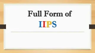 Full Form of IIPS || Did You Know?