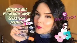 METTIAMO ALLA PROVA TUTTI I NUOVI CORRETTORI ESSENCE!! Applicazione e prime impressioni!!