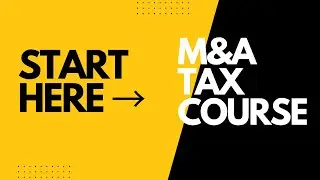 M&A Tax Explained Complete Beginner&rsquo;s Guide Start Here!