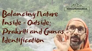 Balancing Nature Inside - Outside; Prakriti and Gunas Identification