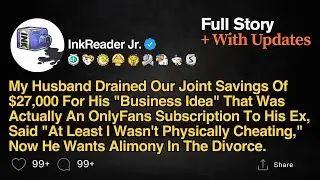 He Spent $27K on His Ex's OnlyFans, Said It Wasn't Cheating&mdash;Wants Alimony