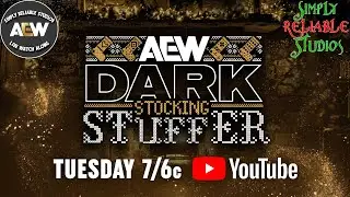 Simply Reliable Studios Presents - AEW DARK - Stocking Stuffer Watch Along