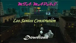 [DOWNLOAD] MTA MAPAS: ☛ CIDADE LOS SANTOS EM REFORMA&copy;