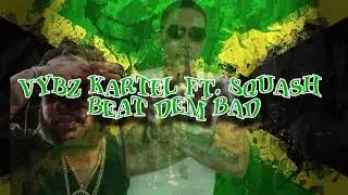 Vybz Kartel ft. squash ~ Beat Dem Bad{spedup}