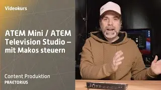 ATEM Mini mit Makros steuern - ATEM Video Kurs 07