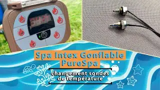 Spa Intex gonflable PureSpa - changement sondes de température