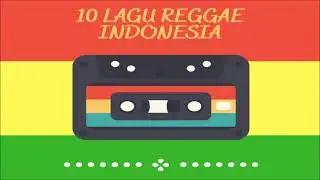 FULL ALBUM ❗❗ 10 Lagu Reggae Indonesia Terbaik.