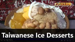 Taiwanese Ice Desserts