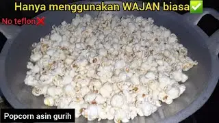 Popcorn Asin Gurih Mantap || menggunakan WAJAN biasa || cuma 2 bahan