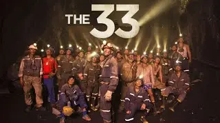 The 33 (2015) Movie || Antonio Banderas, Rodrigo Santoro, James Brolin || Review and Facts