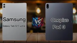 Samsung Galaxy Tab S11 ultra versus Oneplus pad 3 who which one?