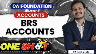 BRS - Detailed ONE SHOT - CA Foundation Accounts | CA Vivek Mehta  | Jan 26 |