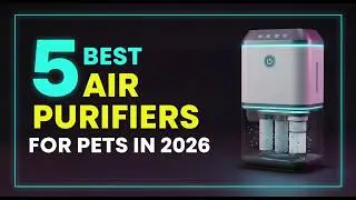 ✅Топ-5: Лучшие очистители воздуха для домашних животных в 2026 году - Лучшие очистители воздуха д...
