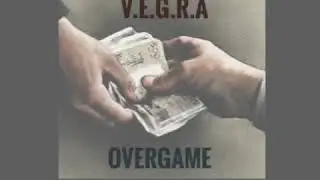 V.E.G.R.A FEAT OVERGAME_-_Moula