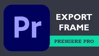 How to Export Frame in Premiere 2025 | Adobe Premiere Pro Tutorial