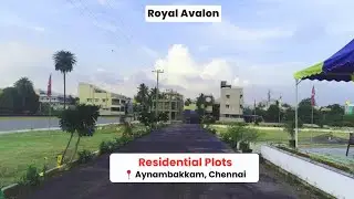 Royal Avalon | Premium Residential Plots | Aynambakkam, Ambattur, Chennai | Call: +91 99406 14444