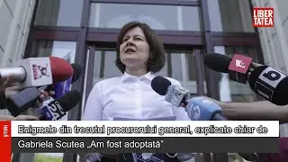 Enigmele din trecutul procurorului general, explicate chiar de Gabriela Scutea: &bdquo;Am fost adoptată&rdquo;