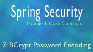 Spring Security Core Concepts course extract - BCrypt Password Encoding