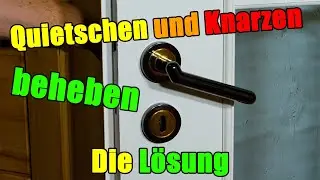 Zimmert&uuml;r reparieren - Quietschende T&uuml;rklinke reparieren