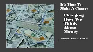 Changing How We Think About Money - Pastor Kevin Nelson