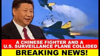 Hainan Island Incident: A Chinese Fighter And A U.S. Surveillance Plane Collided