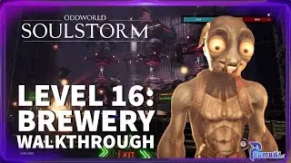 Oddworld Soulstorm - Level 16 - The Brewery - All Badges, All Mudokons, Secret Areas, Royal Jelly 🏆