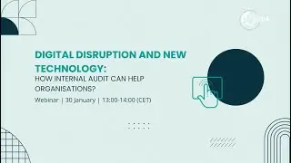 Webinar | Digital disruption and new technology:  how internal audit can help organisations