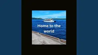 Home to the World