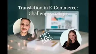 Translation in E-Commerce | Challenges, Tips for Collaboration & More
