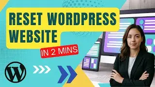 How To Reset Your WordPress Site Fast!
