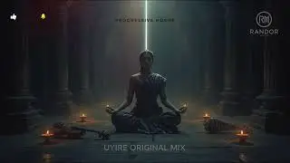 Uyire (Original Mix) | Dark Progressive House x Carnatic | Atmospheric Indian Electronic
