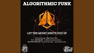 Let The Music Ignite You (Kounterakt Remix)
