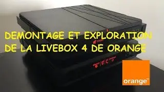 D&eacute;montage Et Exploration De La   Livebox 4 De Orange - UNE BOX RECYCLER ?